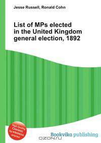 List of MPs elected in the United Kingdom general election, 1892