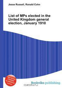 List of MPs elected in the United Kingdom general election, January 1910