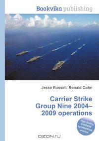 Carrier Strike Group Nine 2004–2009 operations