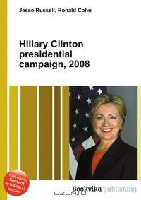 Hillary Clinton presidential campaign, 2008