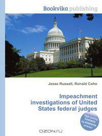 Impeachment investigations of United States federal judges
