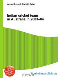 Indian cricket team in Australia in 2003–04
