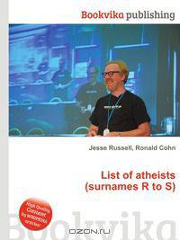 List of atheists (surnames R to S)