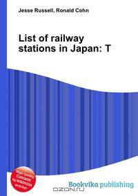 List of railway stations in Japan: T