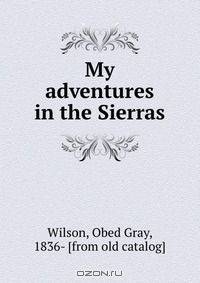 My adventures in the Sierras
