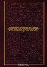 Memoires concernant Christine reine de Suede, : pour servir d