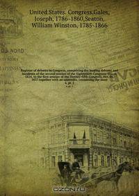 Register of debates in Congress, comprising the leading debates and incidents of the second session of the Eighteenth Congress: Dec. 6, 1824, to the first session of the Twenty-fifth Congress, Oct. 16, 1837 together with an appendix, containing the most