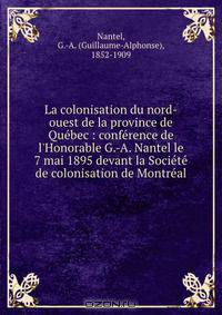 La colonisation du nord-ouest de la province de Quebec : conference de l