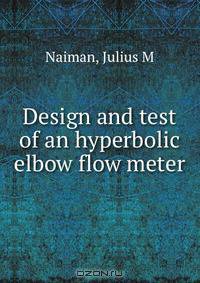 Design and test of an hyperbolic elbow flow meter
