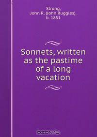 Sonnets, written as the pastime of a long vacation