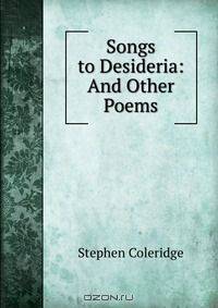 Songs to Desideria: And Other Poems