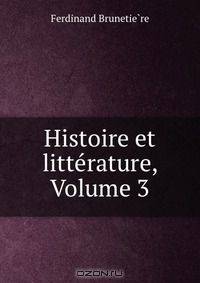 Histoire et litterature, Volume 3