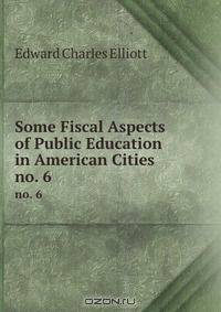 Some Fiscal Aspects of Public Education in American Cities