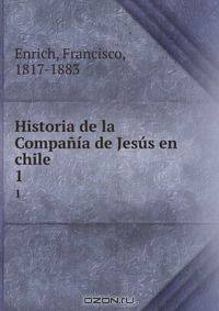 Historia de la Compania de Jesus en chile