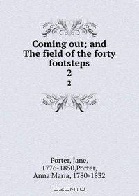 Coming out; and The field of the forty footsteps