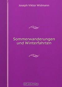 Sommerwanderungen und Winterfahrten