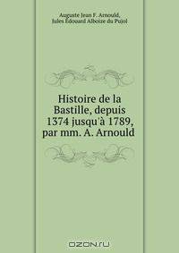 Histoire de la Bastille, depuis 1374 jusqu