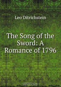 The Song of the Sword: A Romance of 1796