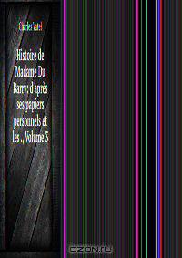 Histoire de Madame Du Barry: d