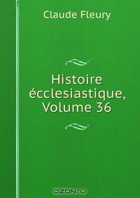 Histoire ecclesiastique, Volume 36