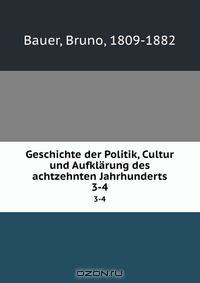 Geschichte der Politik, Cultur und Aufklarung des achtzehnten Jahrhunderts