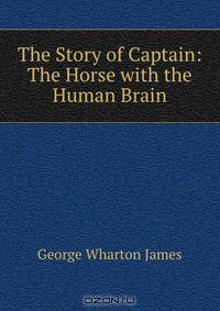 The Story of Captain: The Horse with the Human Brain
