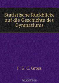 Statistische Ruckblicke auf die Geschichte des Gymnasiums
