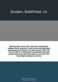 Bericht uber eine reise nach den westlichen staaten Nord-amerika