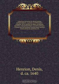 Collection ov recveil de divers traictez mathematiqves. A scauoir; d