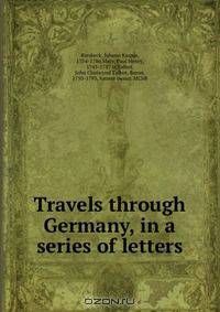 Travels through Germany, in a series of letters