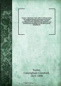 Toronto "called back," from 1886 to 1850 microform : the wonderful growth and progress of Toronto, especially as an importing centre, with the development of its manufacturing industries; and reminiscences extending over the above period, including the