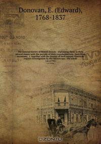 The natural history of British insects : explaining them in their several states, with the periods of their transformations, their food, oeconomy, &c. together with the history of such minute insects as require investigation by the microscope : the whole