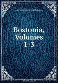 Bostonia, Volumes 1-3