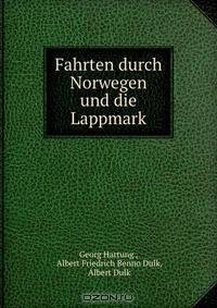 Fahrten durch Norwegen und die Lappmark