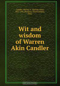 Wit and wisdom of Warren Akin Candler
