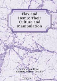 Flax and Hemp: Their Culture and Manipulation