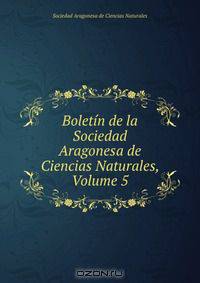 Boletin de la Sociedad Aragonesa de Ciencias Naturales, Volume 5
