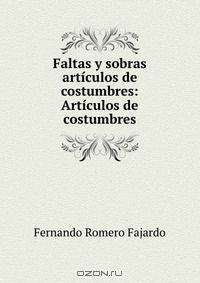 Faltas y sobras articulos de costumbres: Articulos de costumbres