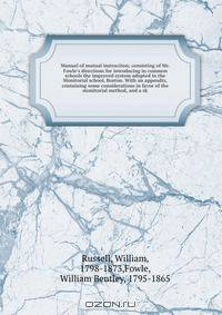 Manual of mutual instruction; consisting of Mr. Fowle