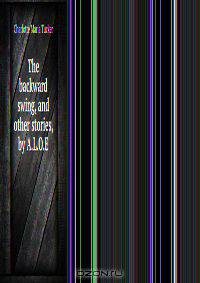 The backward swing, and other stories, by A.L.O.E.