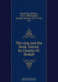 The ring and the book. Introd. by Charles W. Hodell
