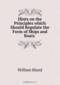 Hints on the Principles which Should Regulate the Form of Ships and Boats .