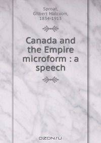 Canada and the Empire microform : a speech
