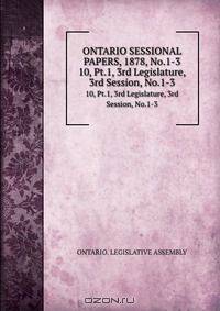 ONTARIO SESSIONAL PAPERS, 1878, No.1-3
