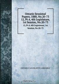 Ontario Sessional Papers, 1880, No.20-73