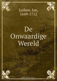De Onwaardige Wereld