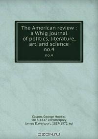 The American review : a Whig journal of politics, literature, art, and science