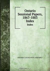 Ontario Sessional Papers, 1867-1883