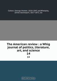 The American review : a Whig journal of politics, literature, art, and science