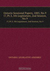 Ontario Sessional Papers, 1885, No.9